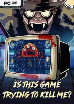 Tải game Is this Game Trying to Kill Me-GoldBerg
