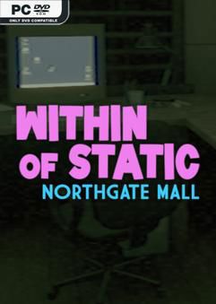 Tải game Within of Static Northgate Mall-TENOKE